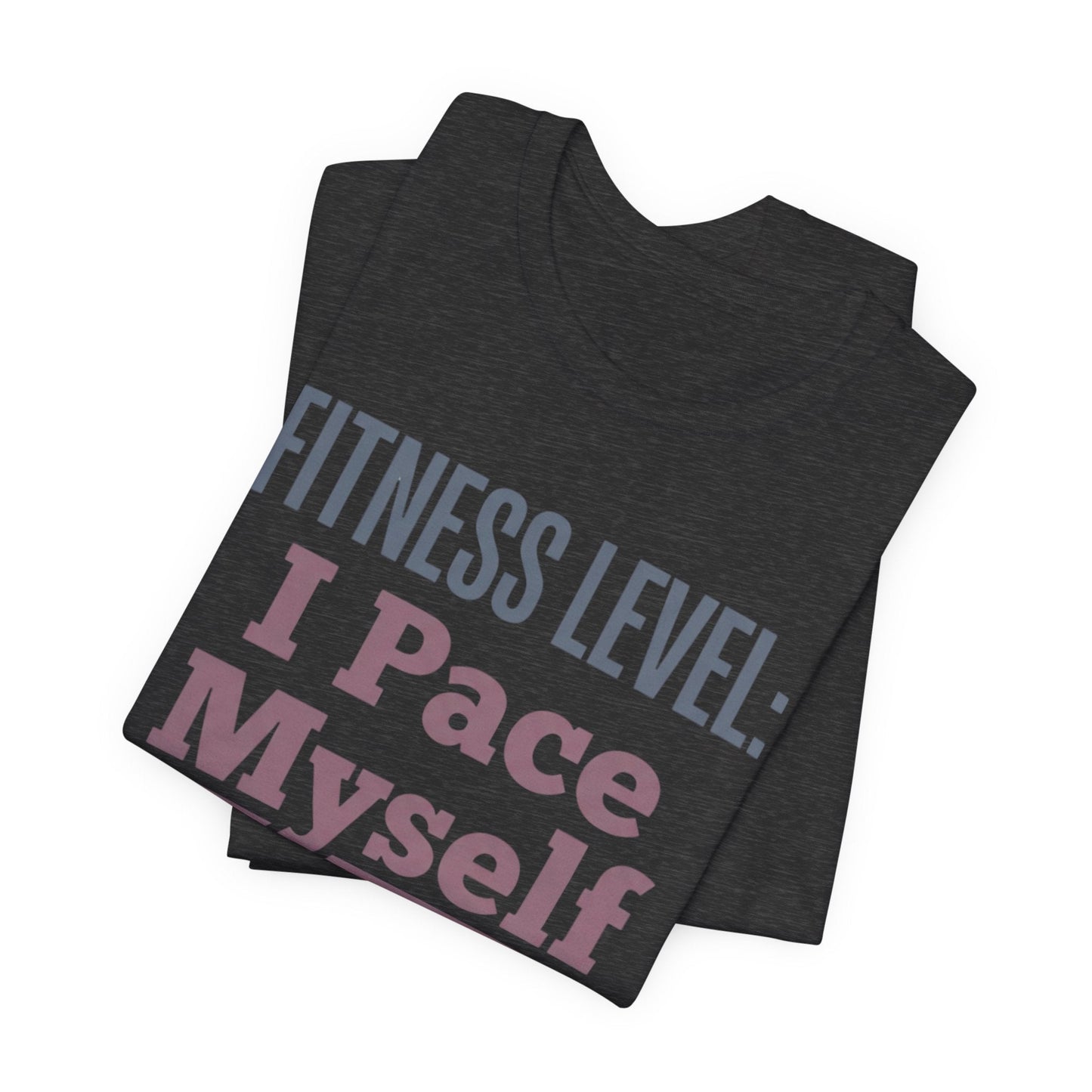 Printify T-Shirt I Pace Myself T-Shirt