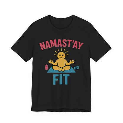 Namast’ay Fit T-Shirt