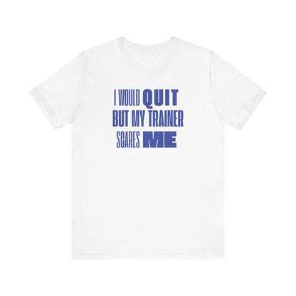 No Quitting T-Shirt