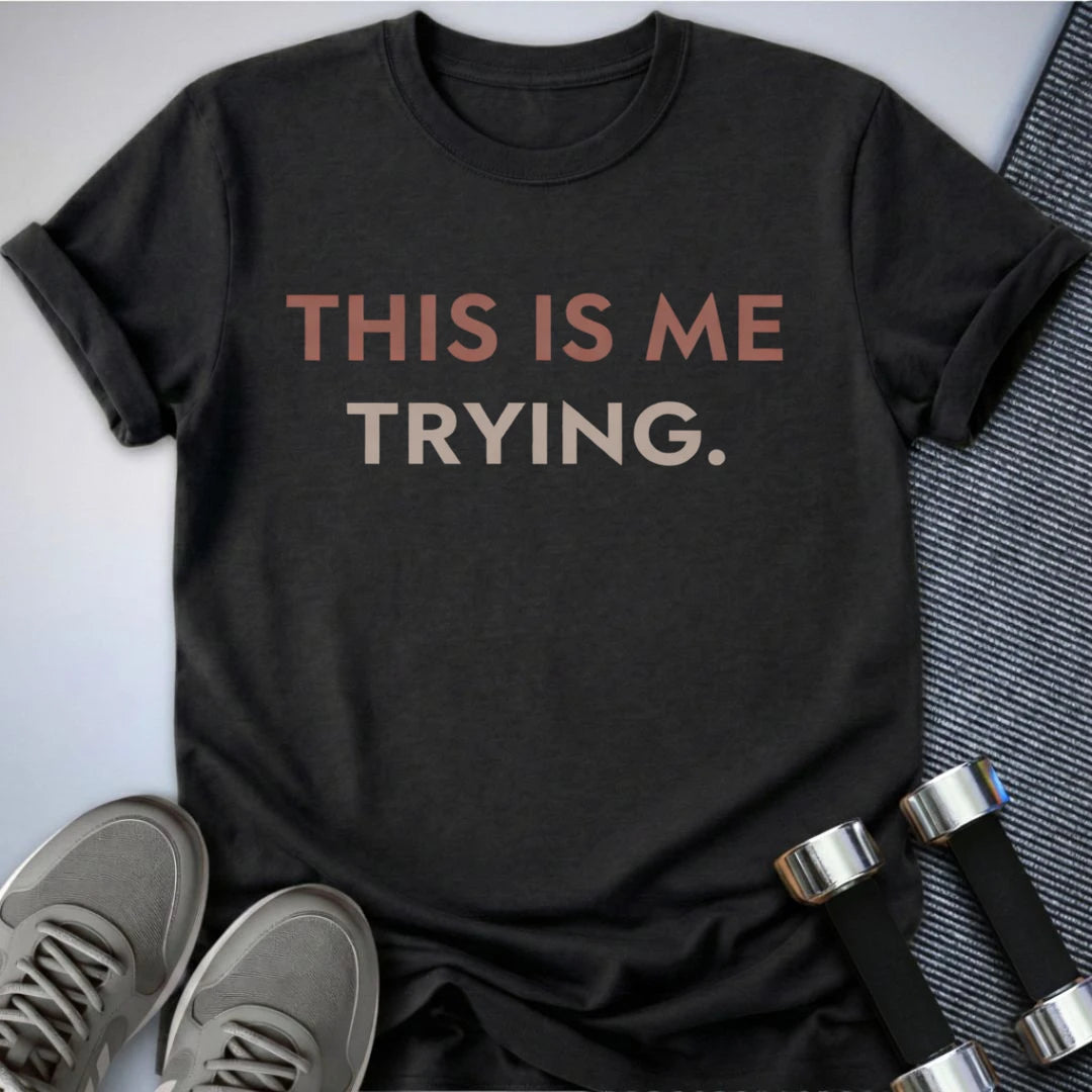 Printify T-Shirt Dark Grey Heather / S Me Trying  T-Shirt