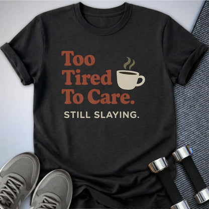 Printify T-Shirt Dark Grey Heather / S Too Tired T-Shirt