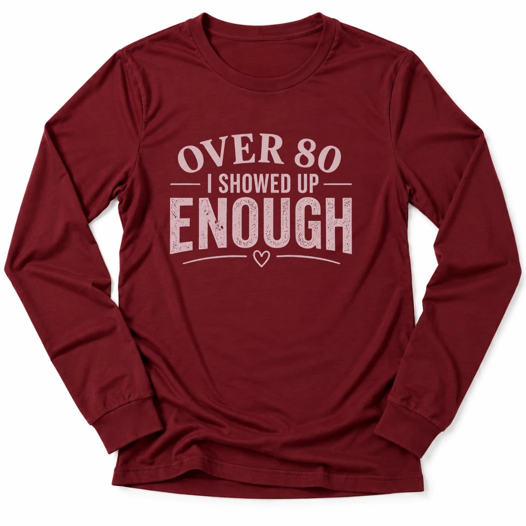 Printify Long-sleeve Cardinal / S 80's & Showed Up Long Sleeve