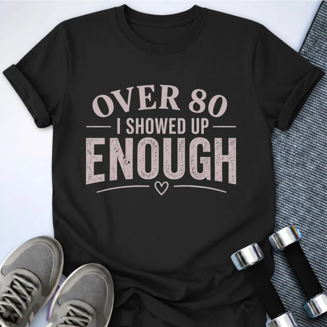 Printify T-Shirt S / Black 80's & Showed Up T-Shirt