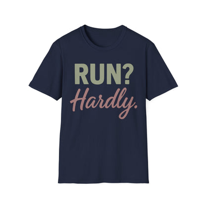 Run? Hardly. T-Shirt