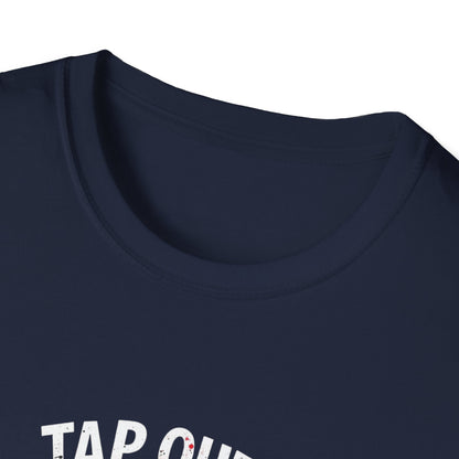 Tap Out? T-Shirt