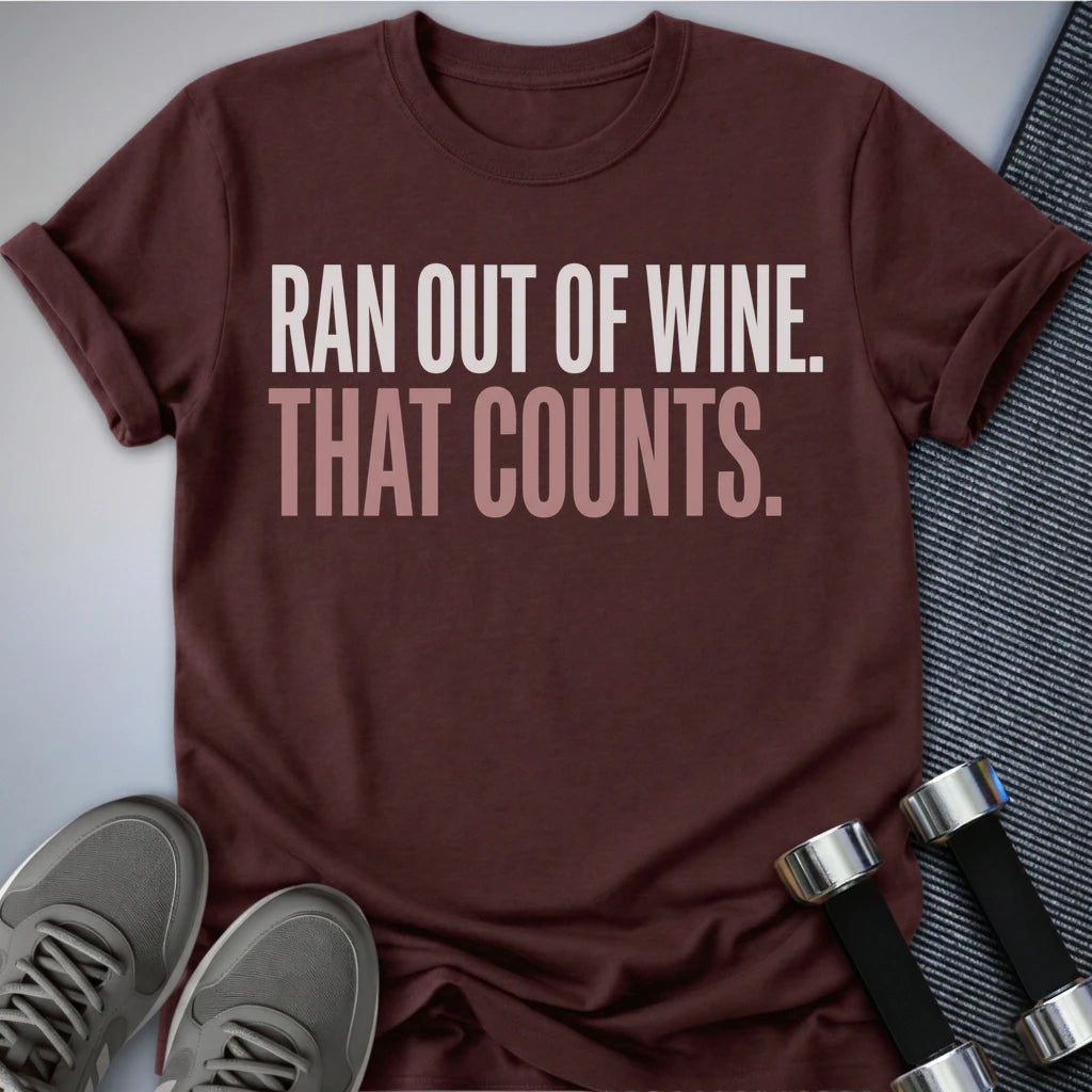 Printify T-Shirt S / Maroon Ran Out of Wine T-Shirt