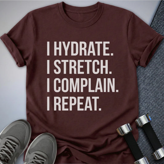 Printify T-Shirt S / Maroon Hydrate Complain Repeat T-Shirt