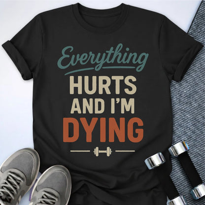 Printify T-Shirt Black / S Everything Hurts T-Shirt