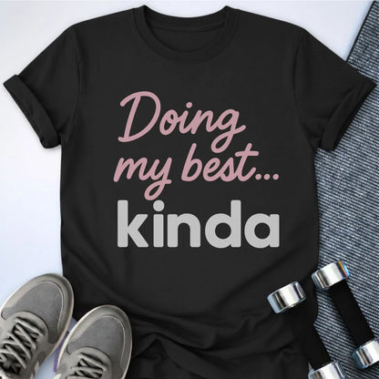 Printify T-Shirt Black / S Doing My Best T-Shirt