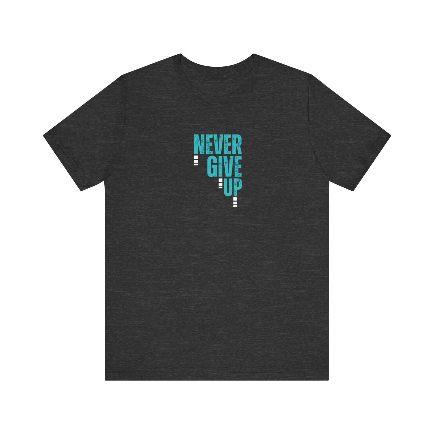 Never Give Up T-Shirt