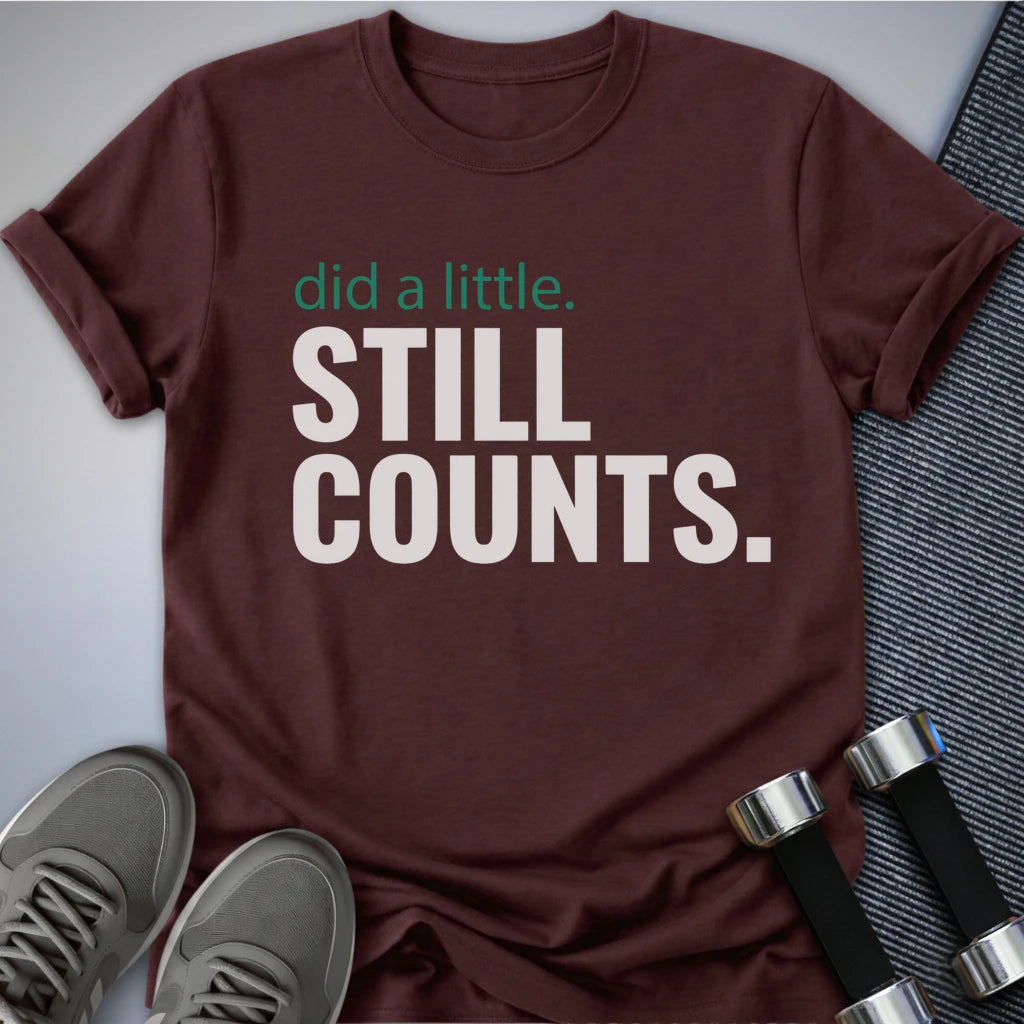 Printify T-Shirt S / Maroon Also Still Counts T-Shirt