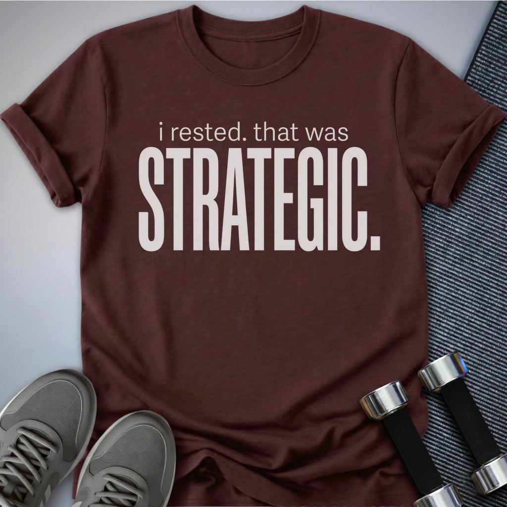 Printify T-Shirt S / Maroon Rest Was Strategic T-Shirt