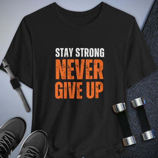 Stay Strong T-Shirt