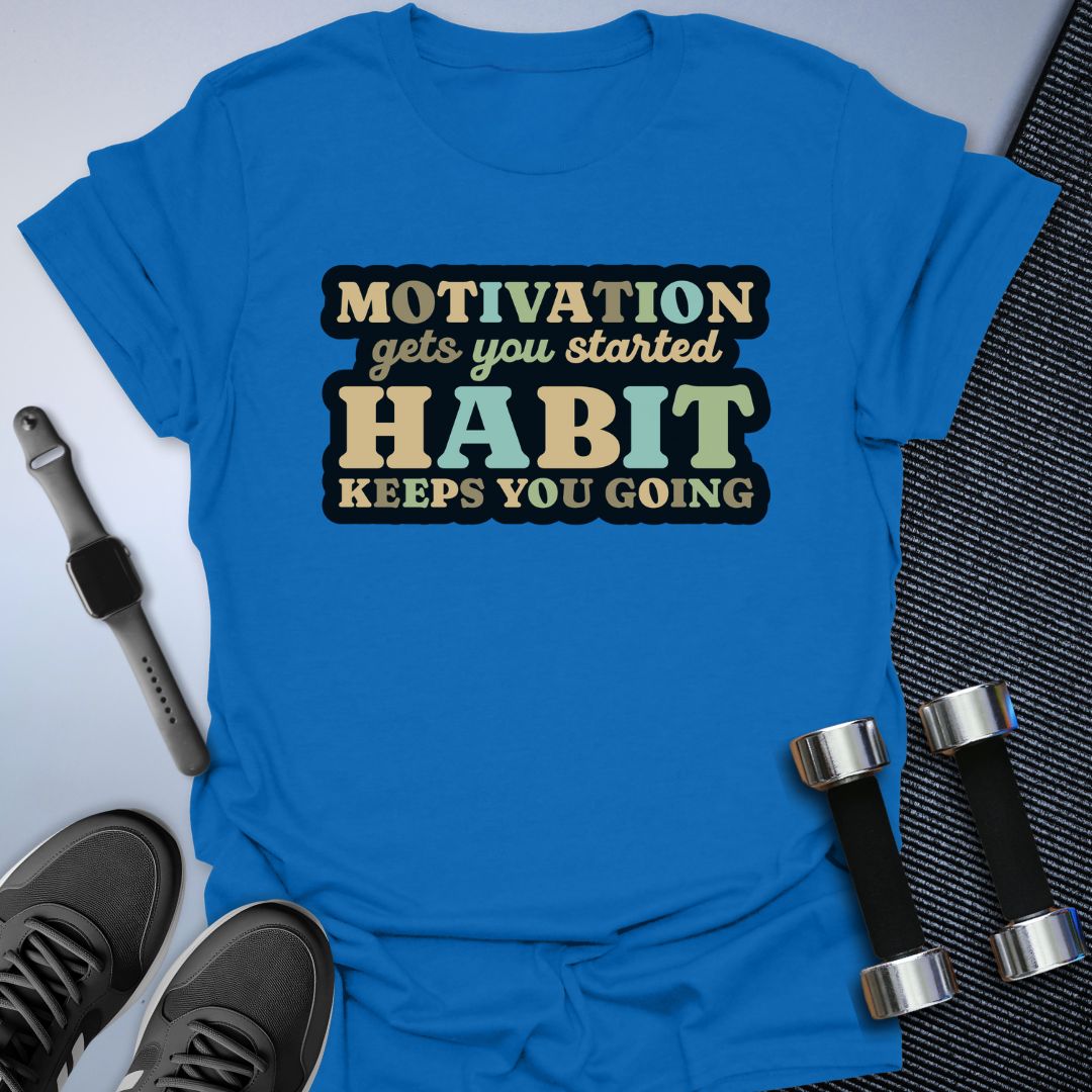 Motivation Habit T-Shirt