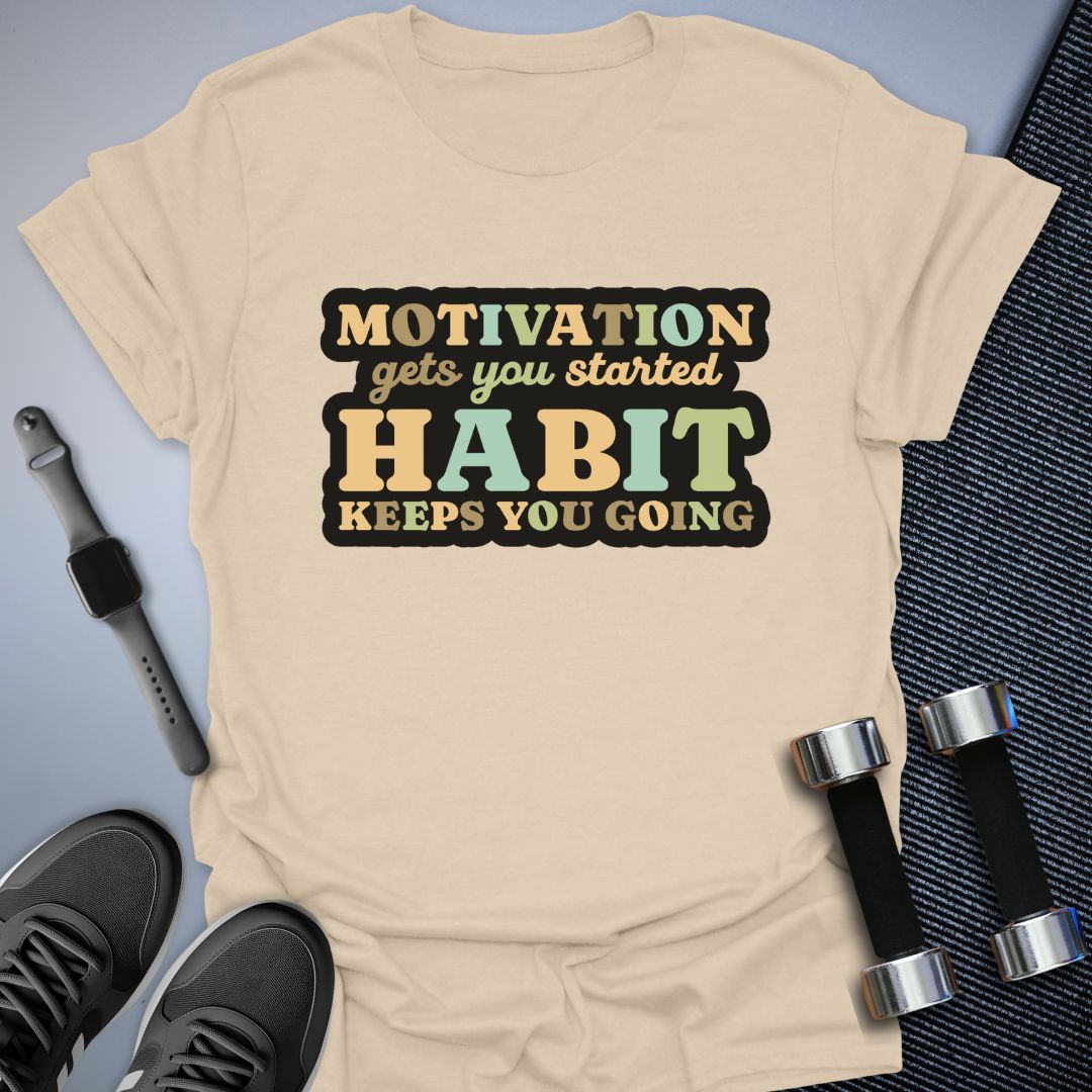 Motivation Habit T-Shirt