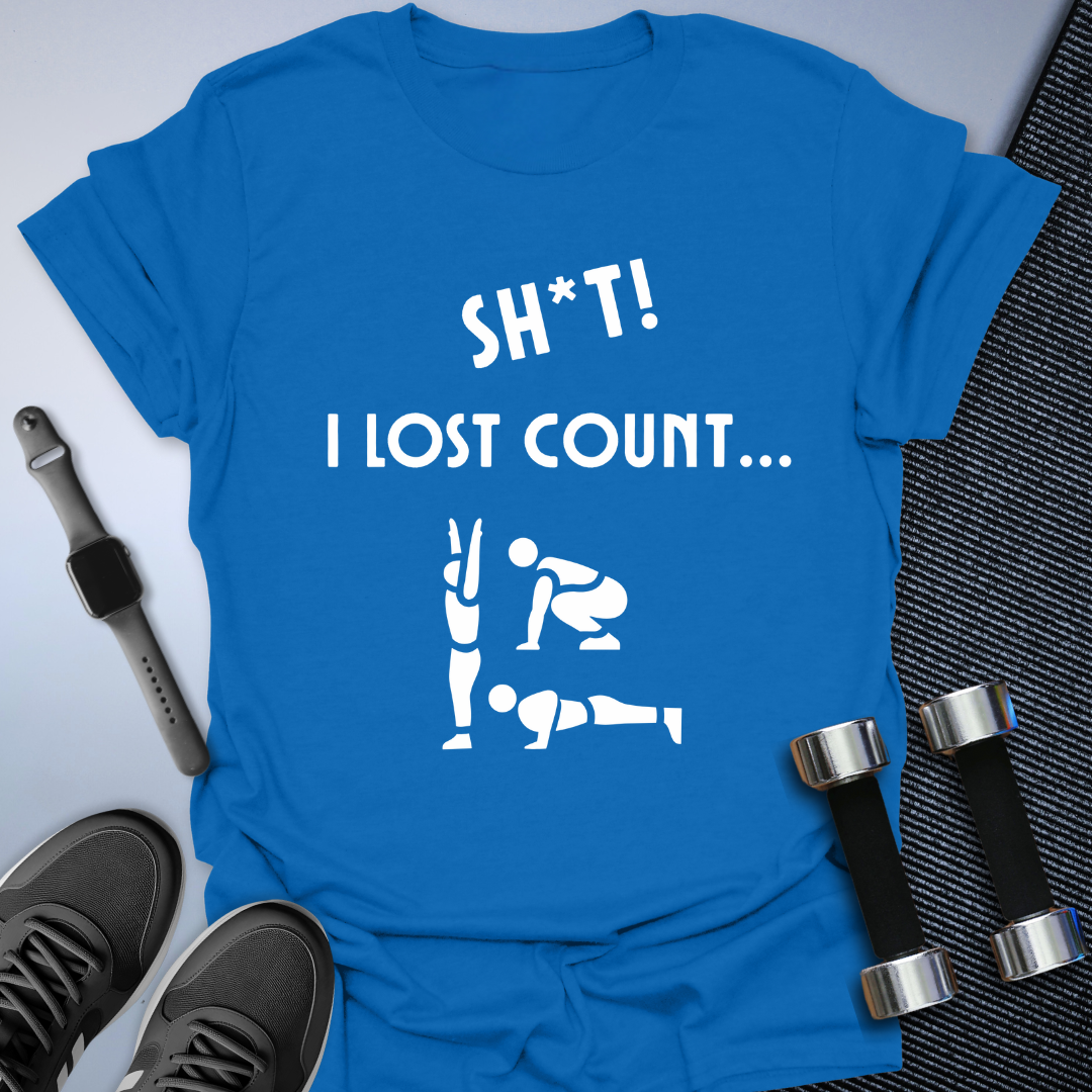 I Lost Count... T-Shirt