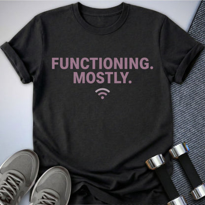 Printify T-Shirt Dark Grey Heather / S Mostly Functioning T-Shirt
