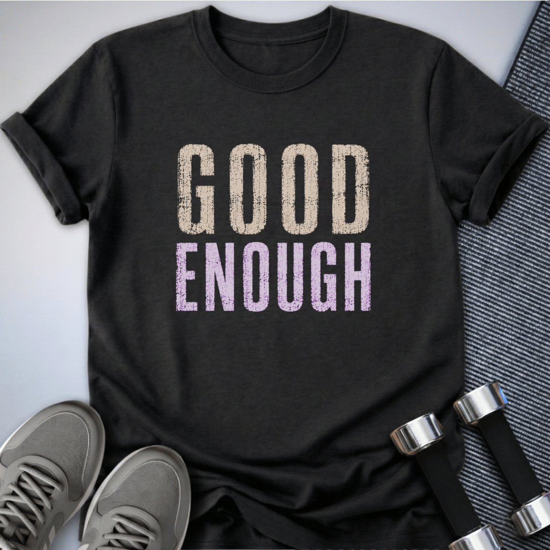 Printify T-Shirt S / Dark Grey Heather Good Enough T-Shirt