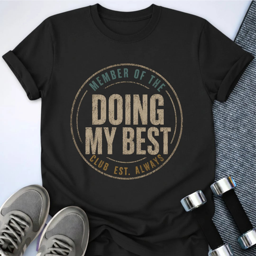 Printify T-Shirt S / Black Doing My Best Club T-Shirt