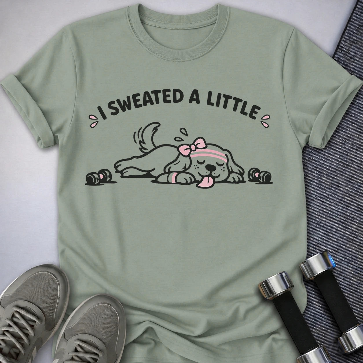 Printify T-Shirt S / Sage I Sweated A Little T-Shirt