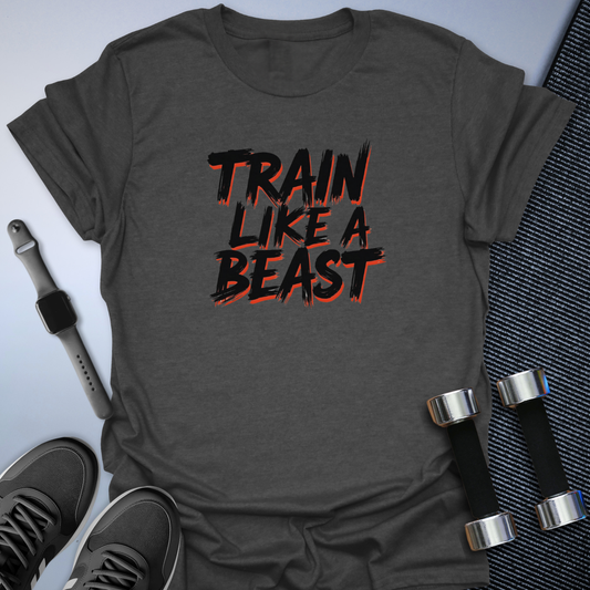 Train Like A Beast T-Shirt