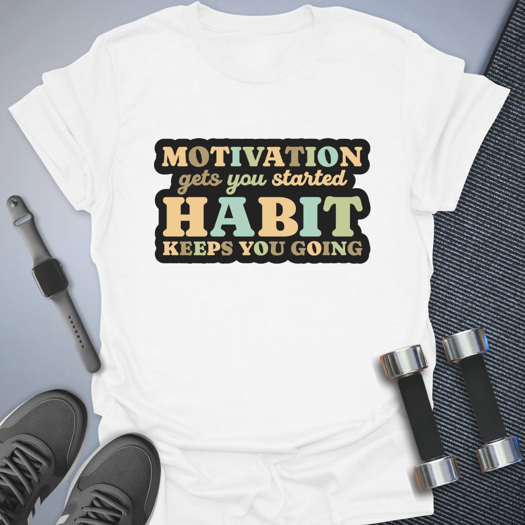Motivation Habit T-Shirt