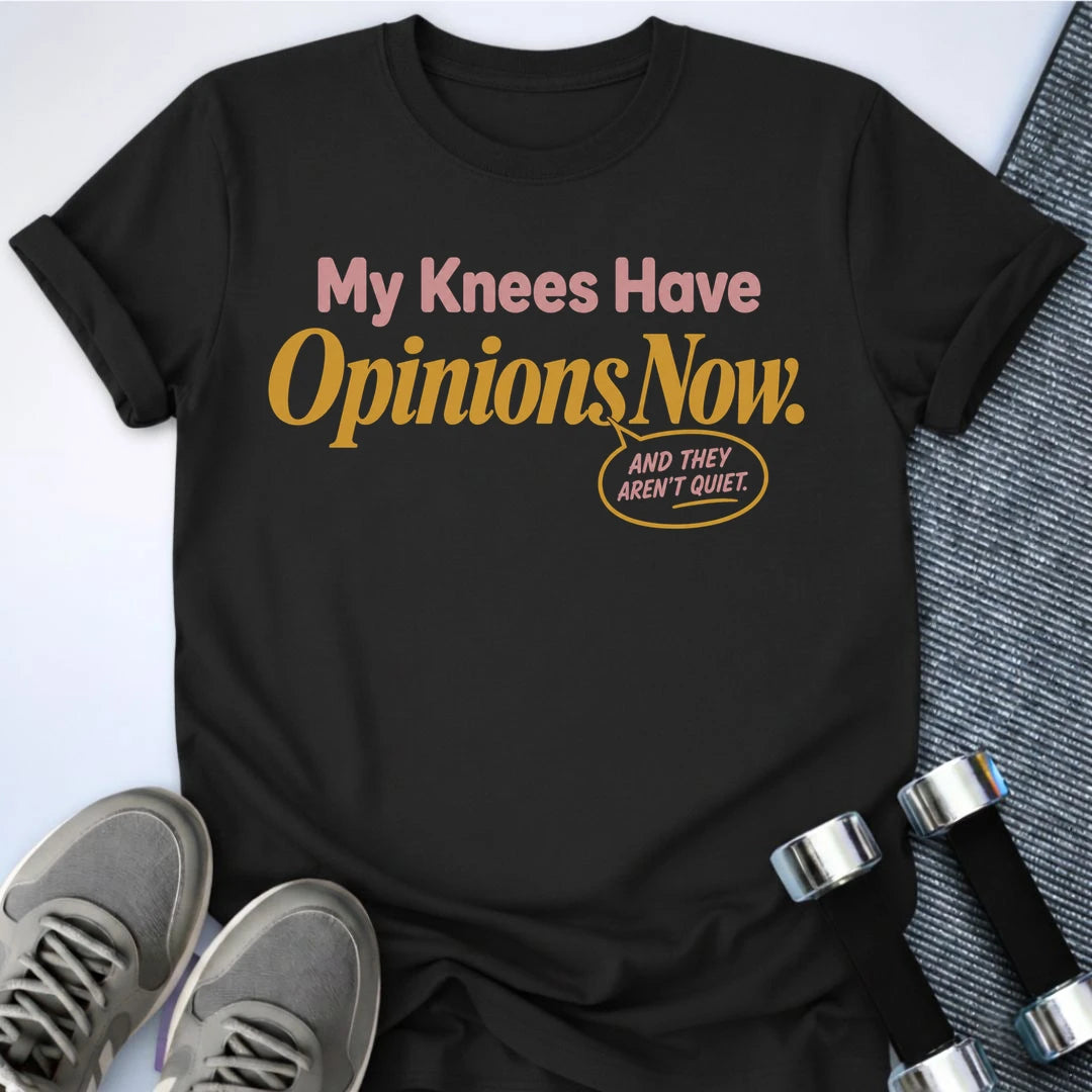 Printify T-Shirt S / Black My Knees Have Opinions T-Shirt