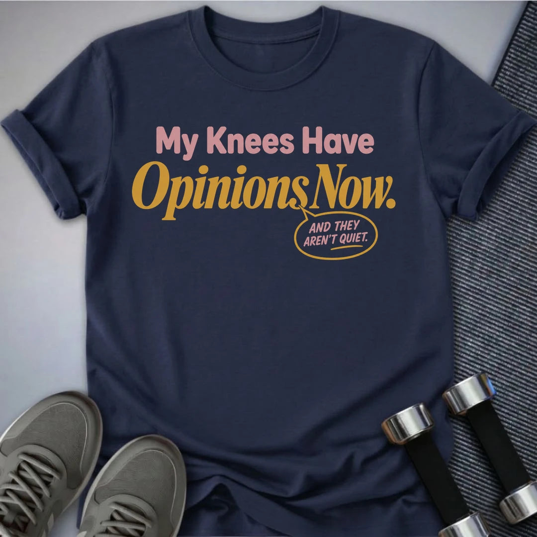 Printify T-Shirt S / Navy My Knees Have Opinions T-Shirt