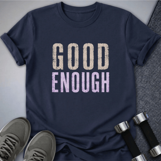 Printify T-Shirt S / Navy Good Enough T-Shirt