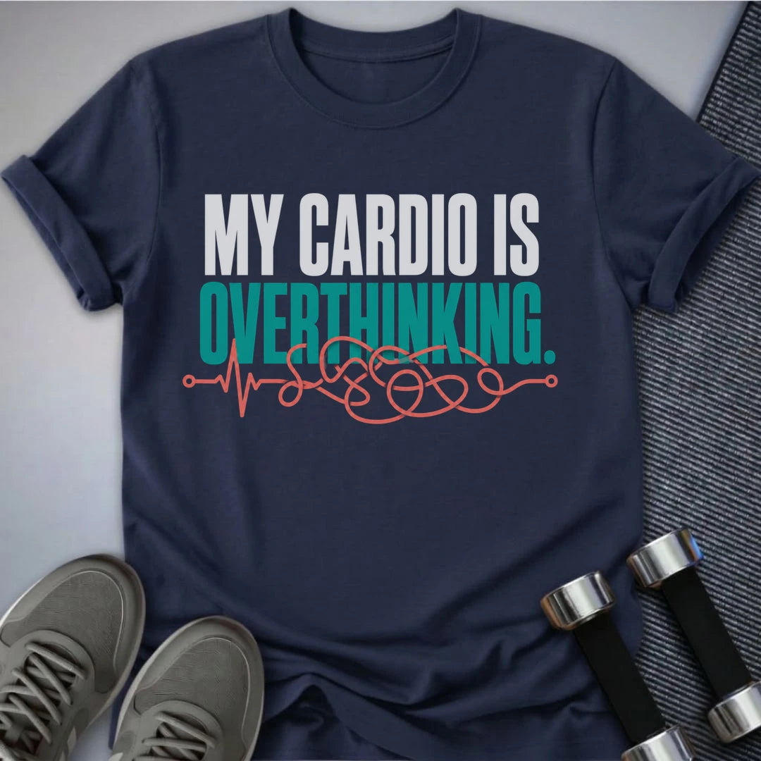 Printify T-Shirt S / Navy Overthinking Is Cardio T-Shirt