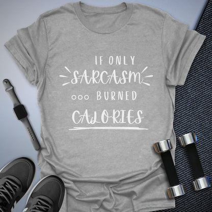 Burn Calories T-Shirt