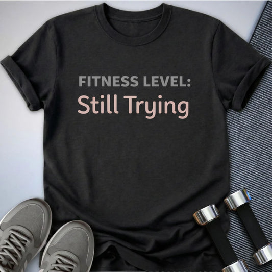 Printify T-Shirt Dark Grey Heather / S Still Trying T-Shirt