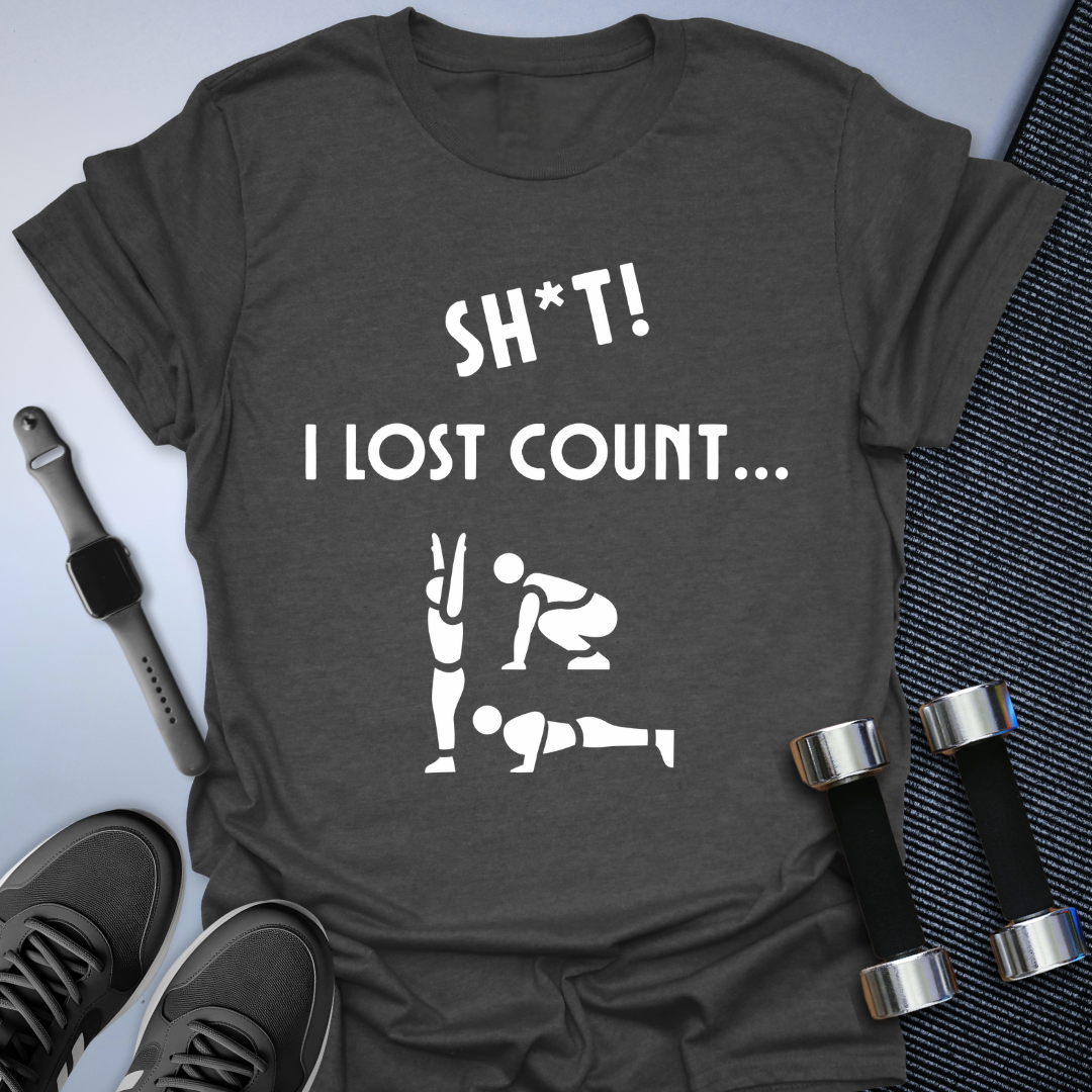 I Lost Count... T-Shirt