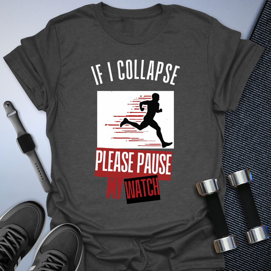 Pause My Watch T-Shirt