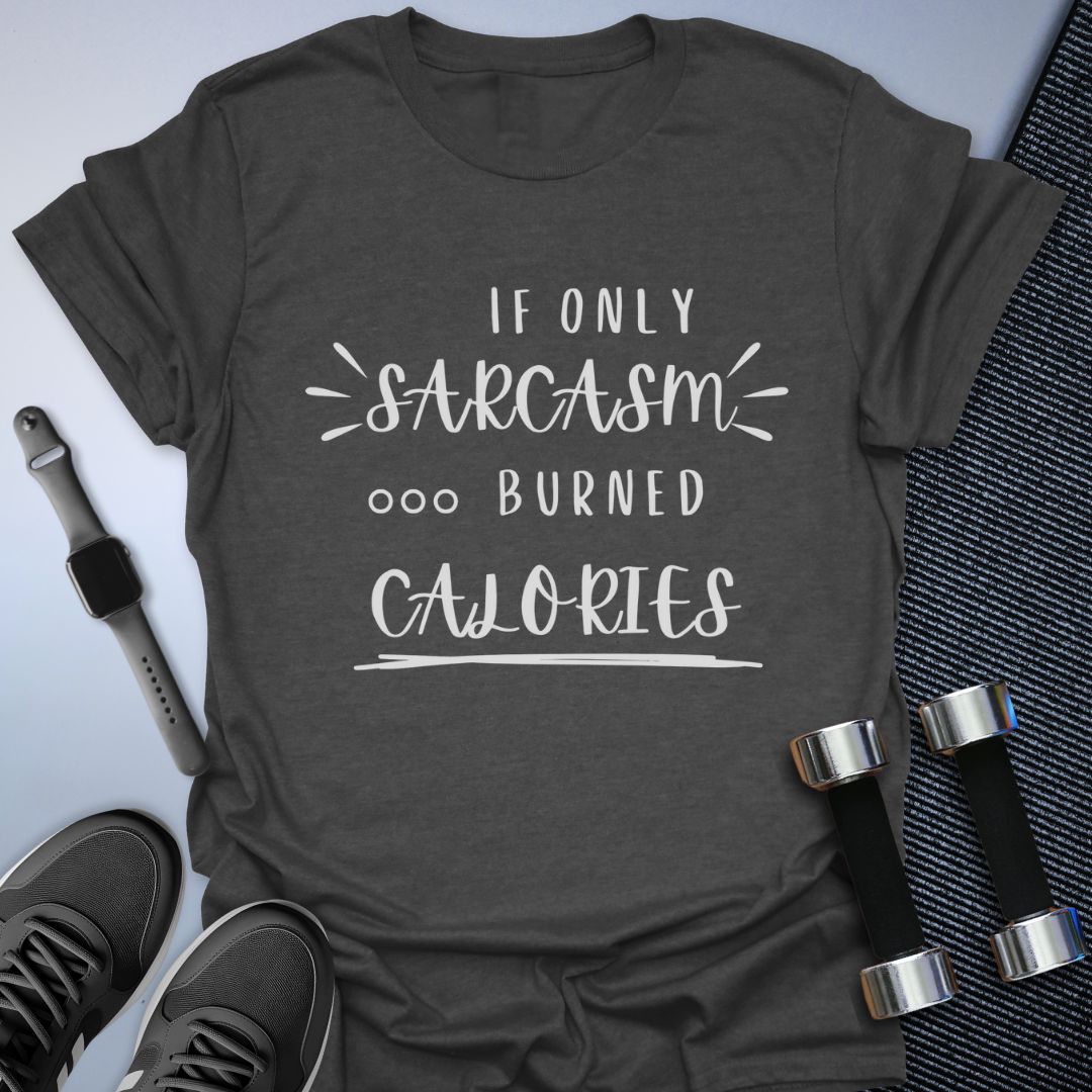 Burn Calories T-Shirt