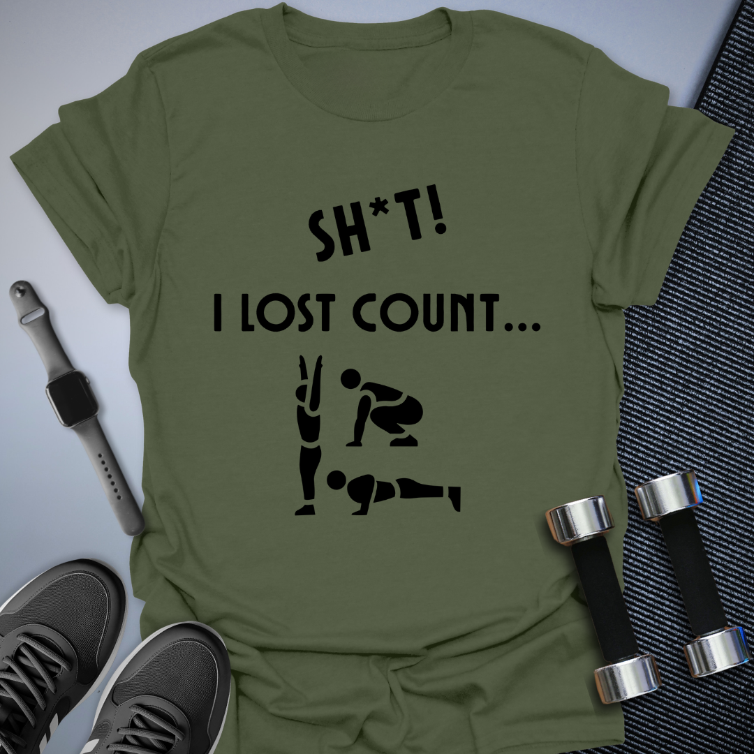 I Lost Count... T-Shirt