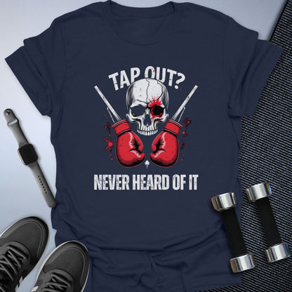 Tap Out? T-Shirt