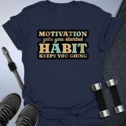 Motivation Habit T-Shirt