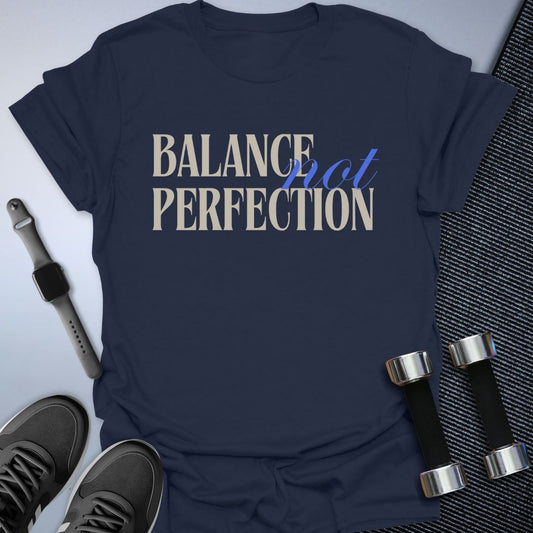 Balanced Perfection T-Shirt