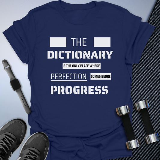 Progess and Perfection T-Shirt