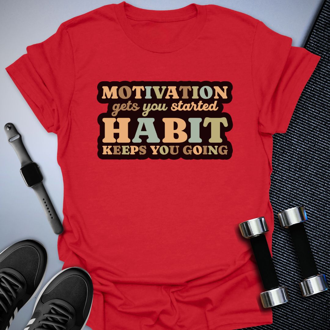 Motivation Habit T-Shirt