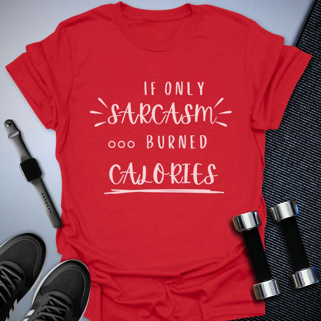 Burn Calories T-Shirt