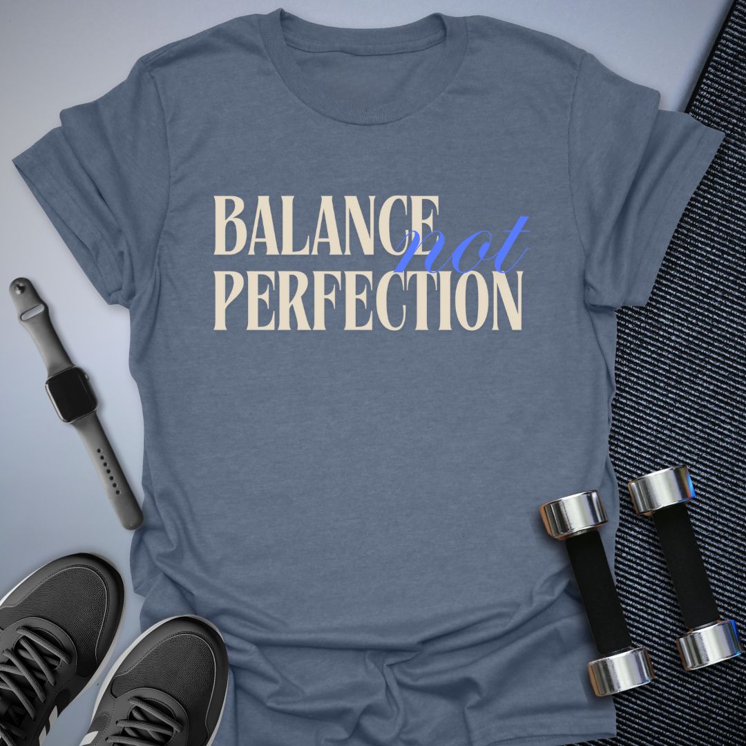 Balanced Perfection T-Shirt