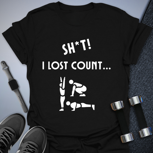 I Lost Count... T-Shirt