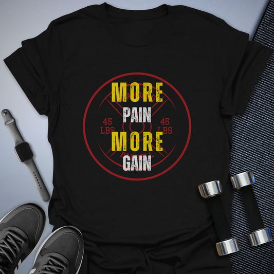 More Pain More Gain T-Shirt