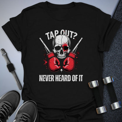 Tap Out? T-Shirt