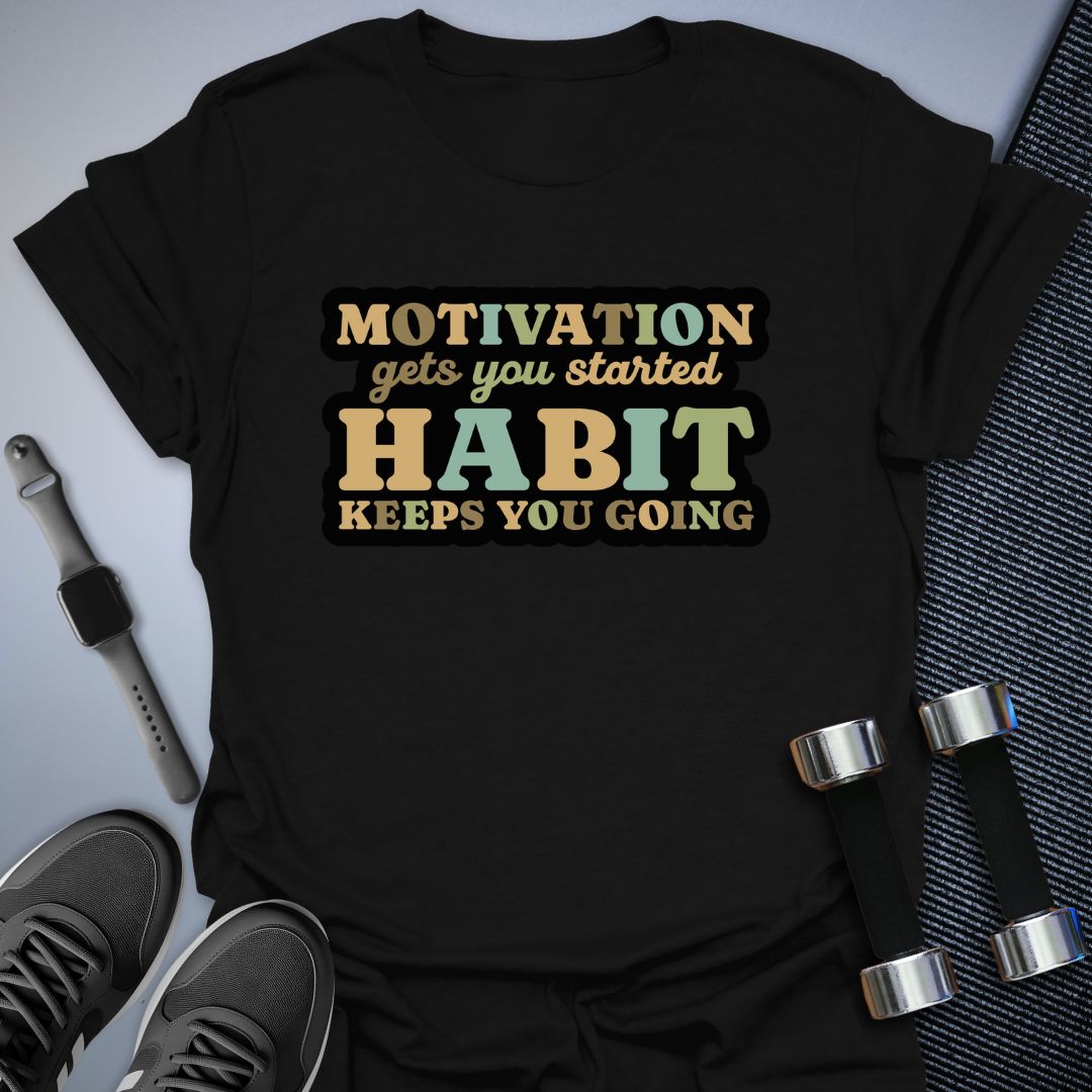 Motivation Habit T-Shirt