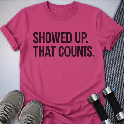 Printify T-Shirt Berry / S Showed Up T-Shirt