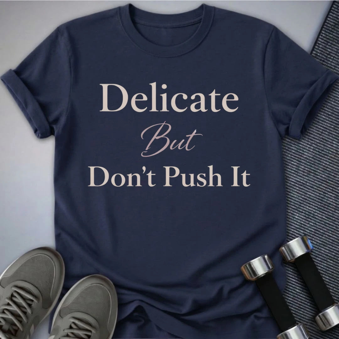 Printify T-Shirt Navy / S Don't Push It T-Shirt