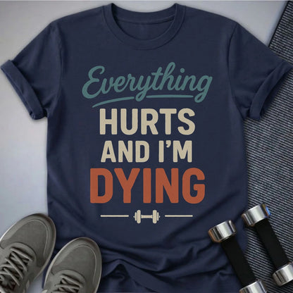 Printify T-Shirt Navy / S Everything Hurts T-Shirt